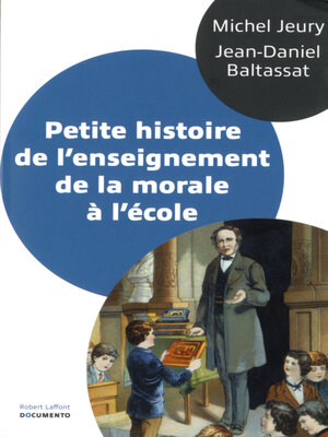 cover image of Petite histoire de l'enseignement de la morale à l'école
